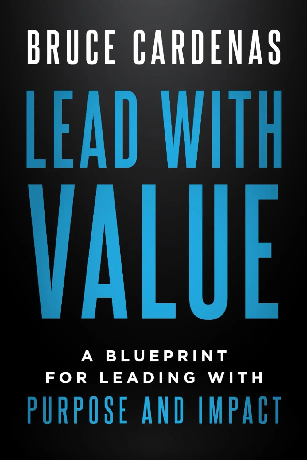Lead with Value by Bruce Cardenas - Book Cover